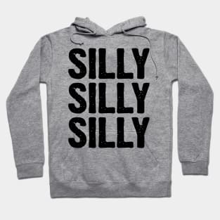 Silly Silly Silly v2 Hoodie